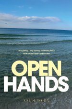 OPEN HANDS: Loving Deeply, Living Honestly, and Finding Peace When Reconciliation Doesn't Come