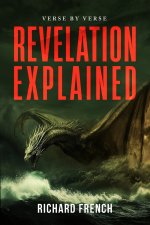 Revelation Explained: Verse by Verse