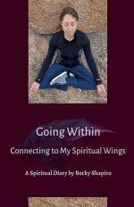 Going Within- Connecting to My Spiritual Wings