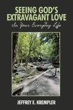 SEEING GOD'S EXTRAVAGANT LOVE IN YOUR EVERYDAY LIFE