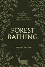 Forest Bathing: A Nature Book for Adults to Help You Find Good Mental Health