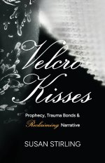 Velcro Kisses: Prophecy, Trauma Bonds & Reclaiming Narrative