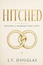 Hitched: Building a marriage that lasts