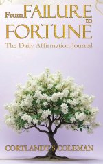 From FAILURE to FORTUNE: The Daily Affirmation Journal