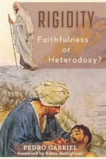 Rigidity: Faithfulness or Heterodoxy?