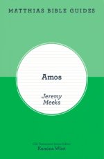 Matthias Bible Guides: Amos