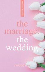 The Marriage: The Wedding