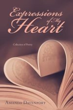 Expressions of My Heart: Collection of Poetry