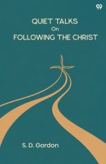 Quiet Talks On Following The Christ