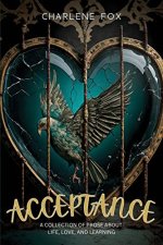 Acceptance: a collection of prose about life, love, and learning