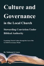 Culture and Governance in the Local Church: Stewarding Conviction Under Biblical Authority