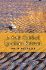 A Self-Guided Ignatian Retreat