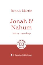 Jonah & Nahum: Mercy Runs Deep
