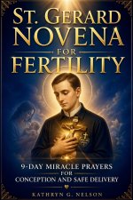 St. Gerard Novena for Fertility: 9-Day Miracle Prayers for Conception and Safe Delivery