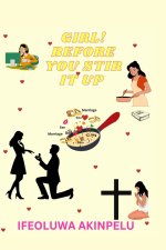 Girl , Before You Stir It Up