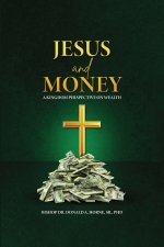 Jesus and Money: A Kingdom Perspective on Wealth