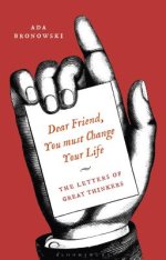'Dear Friend, You Must Change Your Life': The Letters of Great Thinkers