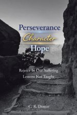 Perseverance, Character, Hope: Rejoice in Our Suffering Lessons Not Taught
