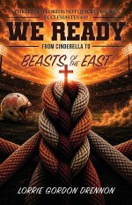 We Ready: From Cinderella to Beasts of the East