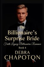 The Billionaire's Surprise Bride: A Contemporary Christian Standalone Novel