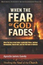When The Fear of God Fades: Leadership Failure, Spiritual Manipulation, Church Hurt, and the Path Back to Holiness