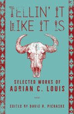 Tellin` It Like It Is – Selected Works of Adrian C. Louis