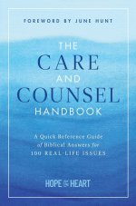 The Care and Counsel Handbook: A Quick Reference Guide of Biblical Answers for 100 Real-Life Issues