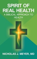 SPIRIT OF REAL HEALTH: A BIBLICAL APPROACH TO HEALTH