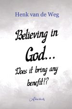 Believing in God... Does it bring any benefit!?