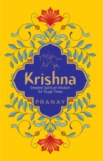 Krishna: Greatest Spiritual Wisdom for Tough Times
