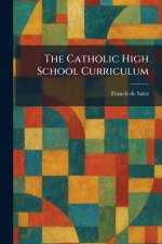 The Catholic High School Curriculum