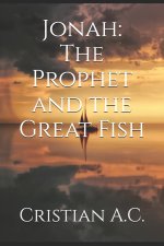 Jonah: The Prophet and the Great Fish