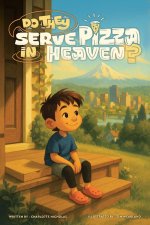 Do They Serve Pizza in Heaven?