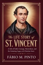 THE LIFE STORY OF ST. VINCENT