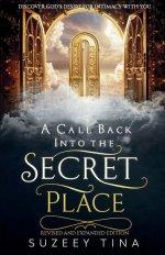 A Call Back Into The Secret Place
