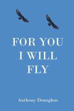 For You I Will Fly