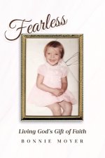 Fearless: Living God's Gift of Faith