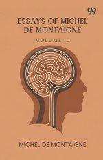 Essays Of Michel De Montaigne: Volume 10