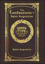 The Confessions of Saint Augustine (Grand Type Collector's Edition) (Laminated Hardback with Jacket) Large Print