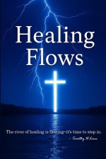 Healing Flows: The River of Healing is Flowing It's Time to Step in