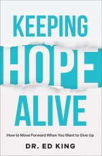 Keeping Hope Alive: How to Move Forward When You Want to Give Up