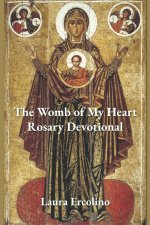 The Womb of My Heart Rosary Devotional