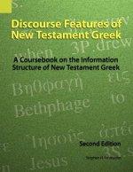 Discourse Features of New Testament Greek: A Coursebook on the Information Structure of New Testament Greek, 2nd Edition