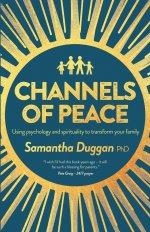 Channels of Peace: Using psychology and spirituality to transform your family