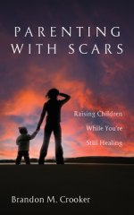 Parenting with Scars