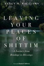 Leaving Your Places of Shittim