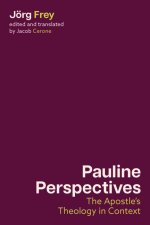 Pauline Perspectives – The Apostle`s Theology in Context