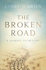 The Broken Road: A Journey to Healing