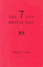 THE SEVEN DAY MENTAL DIET (02) : How to Change Your Life in a Week