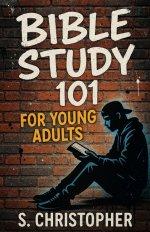 Bible Study 101 for Young Adults